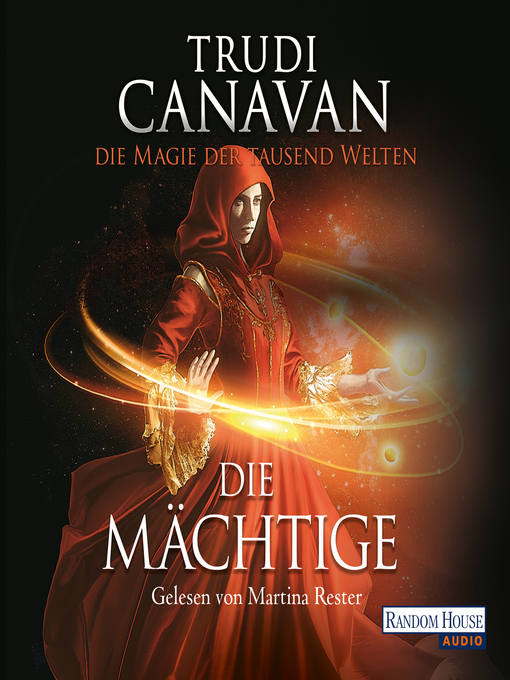 Title details for Die Magie der tausend Welten--Die Mächtige by Trudi Canavan - Available